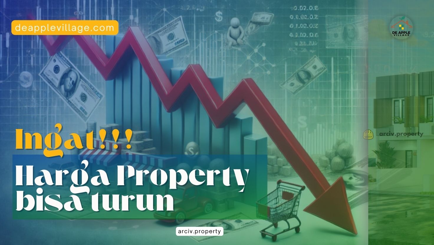 Ingat!! Harga Property bisa Turun : Berikut 5 Faktor Penyebab-nya